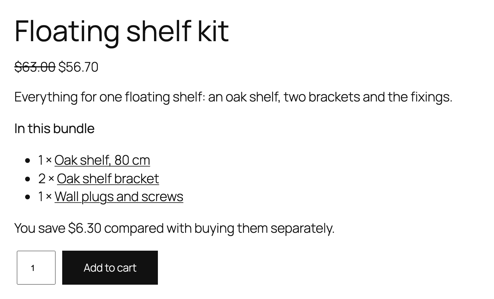 A bundle called Floating shelf kit: $63.00 crossed out, $56.70, the three products in it, and: You save $6.30 compared with buying them separately.