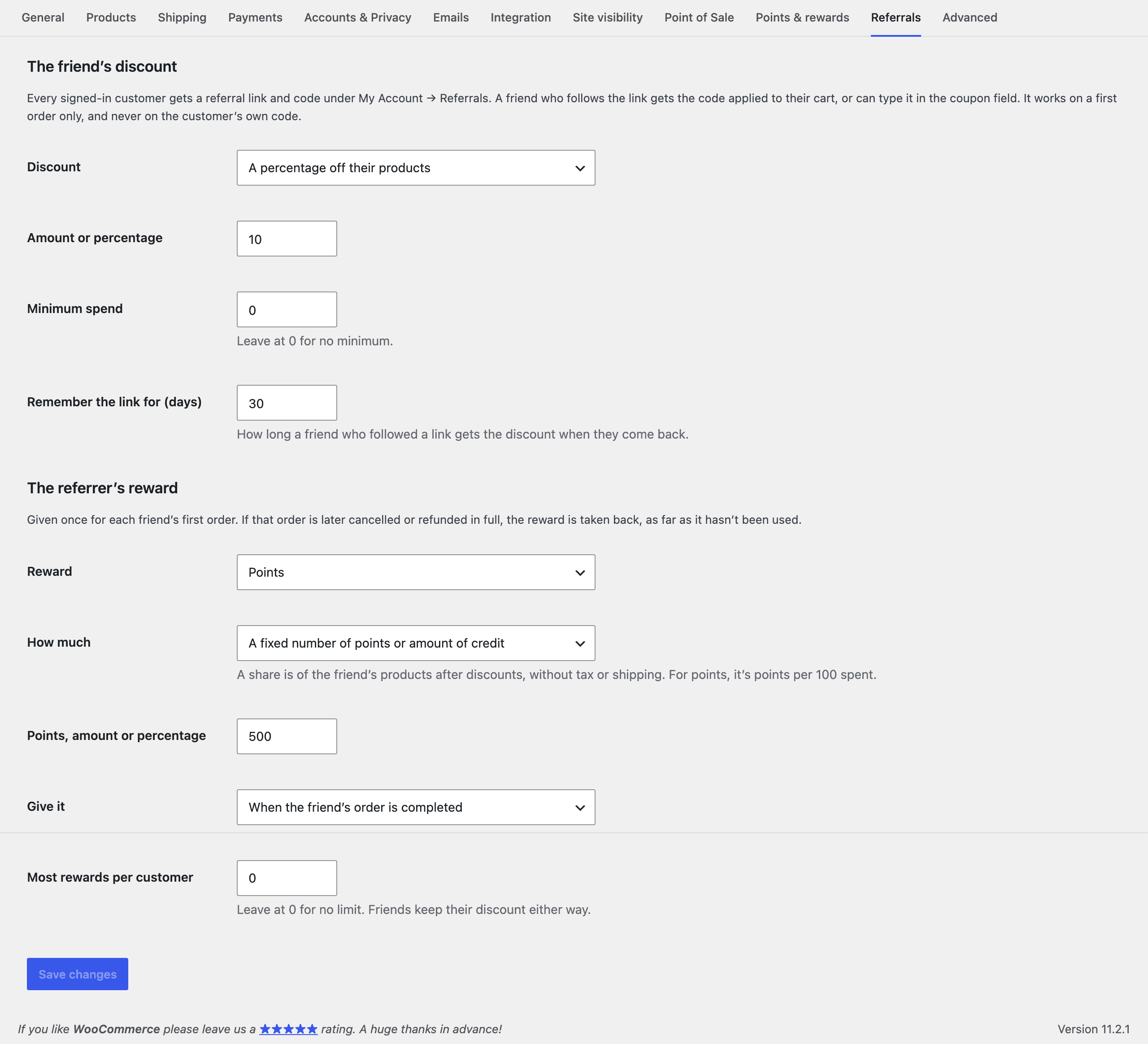 WooCommerce → Settings → Referrals: The friend’s discount (discount type, amount, minimum spend, how long the link is remembered) and The referrer’s reward.